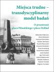 Miejsca trudne - transdyscyplinarny model badań. Wydawca: Instytut Badań Literackich PAN. Dadada.pl Opakowanie Miejsca trudne - transdyscyplinarny model badań