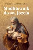 Modlitewnik do św. Józefa. Autor: s.Bożena Maria Hanusiak. Dadada.pl Okładka książki Modlitewnik do św. Józefa