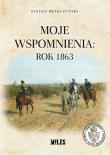 Okładka książki Moje wspomnienia: rok 1863
