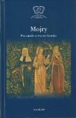 Mojry. Początek-trwanie-koniec. Autor: Cieśla-Korytowska Maria, Siwiec Magdalena red.. Dadada.pl Okładka książki Mojry. Początek-trwanie-koniec