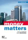 Money matters. Autor: Jendrych Elżbieta, Wiśniewska Halina. Dadada.pl Okładka książki Money matters
