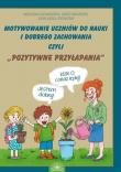 Motywownie uczniów do nauki i dobrego zachowania... Autor: M. Kochanowska, Ż. Maruńczak, D. Kapica-Przewoźnik. Dadada.pl Okładka książki Motywownie uczniów do nauki i dobrego zachowania..