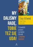 My daliśmy radę Tobie też się uda!. Autor: Tony Attwood, Evans Craig R., Lesko Anita. Dadada.pl Okładka książki My daliśmy radę Tobie też się uda!