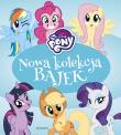 My Little Pony. Nowa kolekcja bajek. Autor: Adrianna Zabrzewska. Dadada.pl Okładka książki My Little Pony. Nowa kolekcja bajek