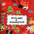Myślanki o zwierzętach w.2014. Autor: Piotrowska Weronika, Ligęza Joanna, Ligęza Witold. Dadada.pl Okładka książki Myślanki o zwierzętach w.2014
