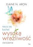 Okładka książki Naucz się kochać wysoką wrażliwość. Ćwiczenia