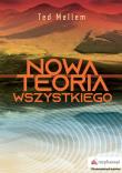 Nowa Teoria Wszystkiego. Autor: Mellem Ted. Dadada.pl Okładka książki Nowa Teoria Wszystkiego