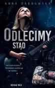 ODLECIMY STĄD. Autor: Beata Anna Dąbrowska. Dadada.pl Okładka książki ODLECIMY STĄD