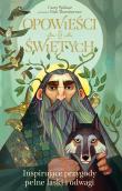 OPOWIEŚCI O ŚWIĘTYCH INSPIRUJĄCE PRZYGODY PEŁNE ŁASKI I ODWAGI. Autor: Wallace Carey. Dadada.pl Okładka książki OPOWIEŚCI O ŚWIĘTYCH INSPIRUJĄCE PRZYGODY PEŁNE ŁASKI I ODWAGI