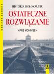 Ostateczne rozwiązanie. Historia Holokaustu. Autor: Hans Mommsen. Dadada.pl Okładka książki Ostateczne rozwiązanie. Historia Holokaustu