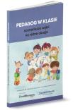 Pedagog w klasie - scenariusze zajęć na różne okazje. Autor: Białek Kinga, Magdalena Goetz, Kiełczewska Anna Katarzyna, Koniuszewska Marzena, Lutze Izabella. Dadada.pl Okładka książki Pedagog w klasie - scenariusze zajęć na różne okazje