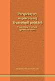 Perspektywy współczesnej frazeologii polskiej. Frazeologia w stylach i gatunkach mowy.. Autor: Red. Fliciński Piotr, Skibski Krzysztof. Dadada.pl Okładka książki Perspektywy współczesnej frazeologii polskiej. Frazeologia w stylach i gatunkach mowy.