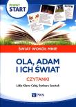 Pewny start. Świat wokół mnie. Ola, Adam i ich. Autor: Klaro-Celej Lidia, Barbara Szostak. Dadada.pl Okładka książki Pewny start. Świat wokół mnie. Ola, Adam i ich
