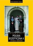 POLSKA EGZOTYCZNA PRZEWODNIK TOM 2 WYD. 5. Autor: Grzegorz Rąkowski. Dadada.pl Okładka książki POLSKA EGZOTYCZNA PRZEWODNIK TOM 2 WYD. 5