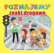 Poznajemy znaki drogowe. Autor: Opracowanie zbiorowe. Dadada.pl Okładka książki Poznajemy znaki drogowe