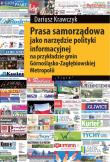 Okładka książki Prasa samorządowa jako narzędzie polityki informacyjnej na przykładzie gmin Górnośląsko-Zagłębiowski