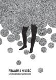 Prawda i miłość. Czeskie sztuki współczesne. Autor: praca zbirowa. Dadada.pl Okładka książki Prawda i miłość. Czeskie sztuki współczesne