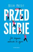 Okładka książki Przed siebie. Jak bieganie uratowało mi życie