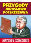 Przygody Jarosława Polskęzbawa. Autor: Robert Zaręba Ryszard Dąbrowski. Dadada.pl Okładka książki Przygody Jarosława Polskęzbawa