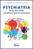 Psychiatria przez przypadki w praktyce lekarza.... Autor: Anna Bondyra, Murawiec Sławomir, Daria Dubiel. Dadada.pl Okładka książki Psychiatria przez przypadki w praktyce lekarza...