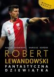 Robert Lewandowski. Fantastyczna dziewiątka. Autor: Maciej Słonimski, Kordek Mariusz. Dadada.pl Okładka książki Robert Lewandowski. Fantastyczna dziewiątka
