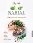 Roślinny nabiał. 133 przepisy na potrawy bez.... Autor: Olga Smile. Dadada.pl Okładka książki Roślinny nabiał. 133 przepisy na potrawy bez...