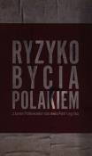 Ryzyko bycia Polakiem Z Janem Polkowskim rozmawia Piotr Legutko. Autor: Legutko Piotr, Polkowski Jan. Dadada.pl Okładka książki Ryzyko bycia Polakiem Z Janem Polkowskim rozmawia Piotr Legutko