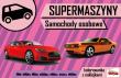 Samochody osobowe. Supermaszyny. Autor: Kochanowska-Sabljak Agnieszka. Dadada.pl Okładka książki Samochody osobowe. Supermaszyny