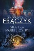 Siostra mojej siostry DL. Autor: Frączyk Izabella. Dadada.pl Okładka książki Siostra mojej siostry DL