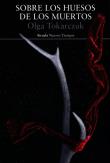 Sobre los huesos de los muertos. Autor: Olga Tokarczuk. Dadada.pl Okładka książki Sobre los huesos de los muertos