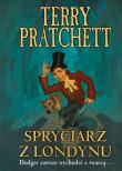 Spryciarz z Londynu. Autor: Terry Pratchett. Dadada.pl Okładka książki Spryciarz z Londynu