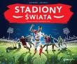STADIONY ŚWIATA WYD. 2. Autor: Bachanek Joanna, JACEK CUKROWICZ. Dadada.pl Okładka książki STADIONY ŚWIATA WYD. 2