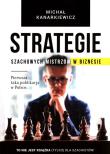 Strategie szachowych mistrzów w biznesie. Autor: Kanarkiewicz Michał. Dadada.pl Okładka książki Strategie szachowych mistrzów w biznesie