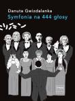 Symfonia na 444 głosy. Autor: Danuta Gwizdalanka. Dadada.pl Okładka książki Symfonia na 444 głosy