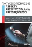 Taktyczno-techniczne aspekty przeciwdziałania.... Autor: Pływaczewski Wiesław, Gadecki Bartłomiej redakcja naukowa. Dadada.pl Okładka książki Taktyczno-techniczne aspekty przeciwdziałania...