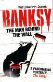 The Man Behind The Wall: Banksy. Autor: Ellsworth-Jones Will. Dadada.pl Okładka książki The Man Behind The Wall: Banksy