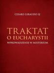 Okładka książki Traktat o Eucharystii. Wprowadzenie w misterium