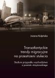 Okładka książki Transatlantyckie trendy migracyjne na przestrz. ..