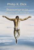 TRANSMIGRACJA TIMOTHYEGO ARCHERA WYD. 2. Autor: Philip K. Dick. Dadada.pl Okładka książki TRANSMIGRACJA TIMOTHYEGO ARCHERA WYD. 2