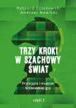 Trzy kroki w szachowy świat cz.2. Autor: Czajkowski Ryszard. Dadada.pl Okładka książki Trzy kroki w szachowy świat cz.2