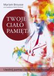 Twoje ciało pamięta. Autor: Myriam Brousse. Dadada.pl Okładka książki Twoje ciało pamięta