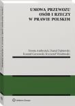 Umowa przewozu osób i rzeczy w prawie polskim. Autor: Ambrożuk Dorota, Dąbrowski Daniel, Garnowski Konrad, Wesołowski Krzysztof. Dadada.pl Okładka książki Umowa przewozu osób i rzeczy w prawie polskim
