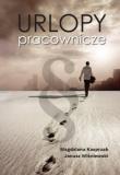 Urlopy pracownicze. Autor: Magdalena Kasprzak, Wiśniewski Janusz L.. Dadada.pl Okładka książki Urlopy pracownicze