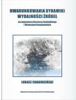 Uwarunkowania dynamiki wydajności źródeł na pograniczu Roztocza Zachodniego i wzniesień Urzędowskich. Autor: Chabudziński Łukasz. Dadada.pl Okładka książki Uwarunkowania dynamiki wydajności źródeł na pograniczu Roztocza Zachodniego i wzniesień Urzędowskich