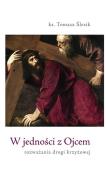 W jedności z Ojcem. Rozważania Drogi Krzyżowej. Autor: ks. Tomasz Ślesik. Dadada.pl Okładka książki W jedności z Ojcem. Rozważania Drogi Krzyżowej