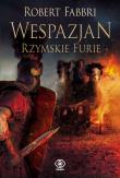 Wespazjan T.7 Rzymskie Furie. Autor: Robert Fabbri. Dadada.pl Okładka książki Wespazjan T.7 Rzymskie Furie