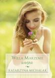 Willa Marzenie. Wiosna. Autor: Katarzyna Michalak. Dadada.pl Okładka książki Willa Marzenie. Wiosna