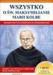 Wszystko o św. Maksymilianie Marii Kolbe. Autor: Wacław Stafan Borek. Dadada.pl Okładka książki Wszystko o św. Maksymilianie Marii Kolbe
