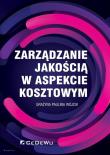 Zarządzanie jakością w aspekcie kosztowym. Autor: Grażyna Paulina Wójcik. Dadada.pl Okładka książki Zarządzanie jakością w aspekcie kosztowym