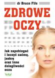 Zdrowe oczy. Autor: Bruce Fife. Dadada.pl Okładka książki Zdrowe oczy
